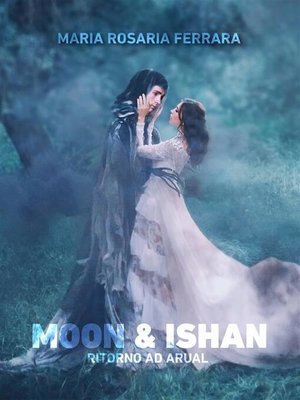 cover image of Moon & Ishan--Ritorno ad Arual